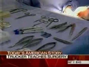 The Today Show:  Trucker Teaches Surgery