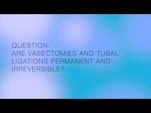 Infertility Center of St Louis | Dr  Silber Q&A | vasectomies and tubal ligations permanent and irre